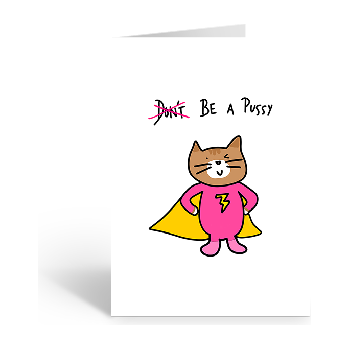 BE A PUSSY Grußkarte